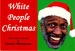White People X Mas Poster